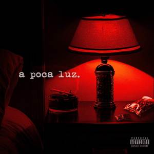 A POCA LUZ (Explicit)