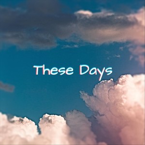 These Days (Explicit)