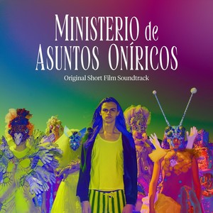 Ministerio de Asuntos Oníricos (Original Short Film Soundtrack)