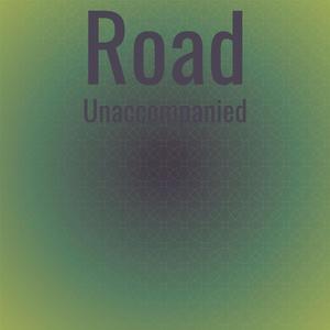 Road Unaccompanied