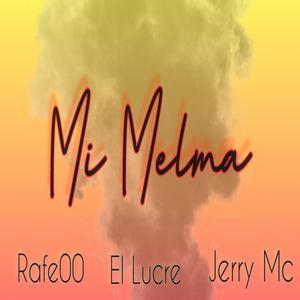 Mi Melma (feat. El Lucre & Jerry Mc) [Explicit]