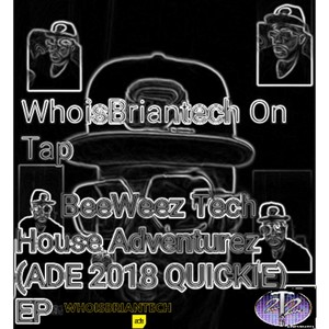 Whoisbriantech on Tap Beeweez Tech House Adventurez (Ade 2018 Quickie)