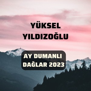Ay Dumanlı Dağlar