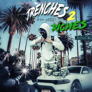 Trenches 2 Riches (Explicit)