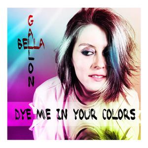 Dye Me In Your Colors (feat. Bella) (Extended Version)