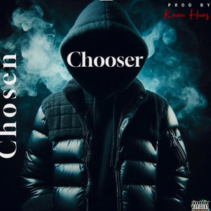 Chosen (feat. chooser & Kevin hues) (Explicit)