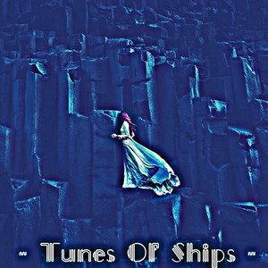 Tunes Of Ships