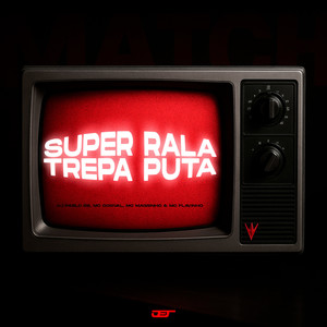 SUPER RALA TREPA PUTA (Explicit)