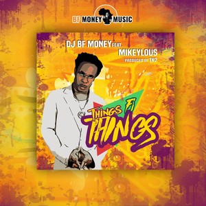 Things fi Things(feat. Mikeylous)