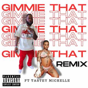 Gimmie Dat (feat. Tastey Michelle) (Explicit)