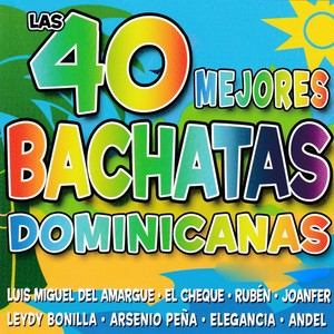 Las 40 Mejores Bachatas Dominicanas