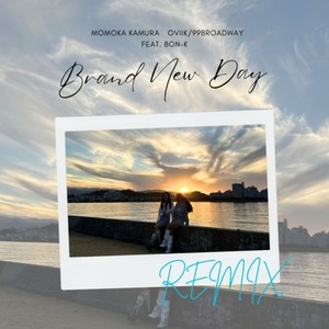 Brand new day (feat. BON-K) [Remix]