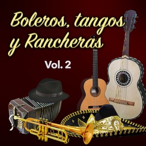 Boleros Tangos y Rancheras (Vol. 2)