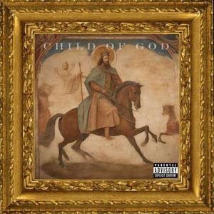 Child Of God (Explicit)