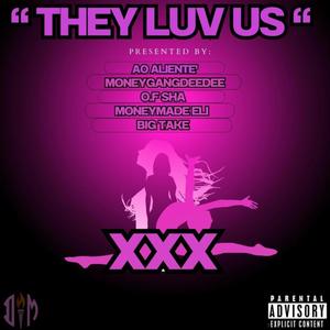 “ They Luv Us “ (Explicit)