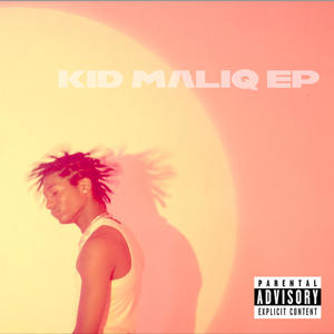 KID MALIQ EP (Explicit)