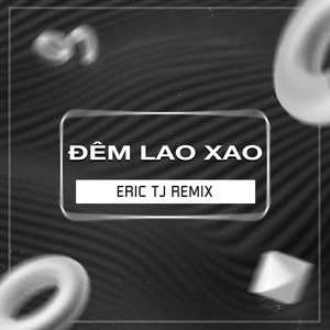 Đêm Lao Xao (Eric TJ Remix)