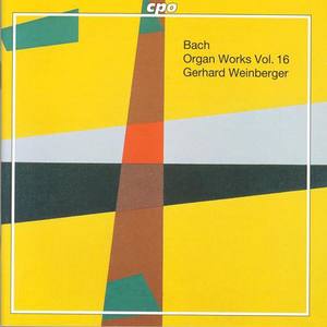 BACH, J.S.: Organ Works, Vol. 16 (Weinberger)