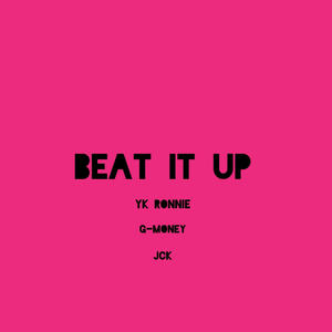 Beat It Up (feat. JCK & G-Money) (Explicit)