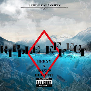 Ripple Effect (feat. Bones Bugatti) (Explicit)