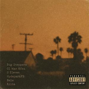 Big Steppers (feat. 2 Eleven, HydeparkFB, Bale & Kiiia) (Explicit)