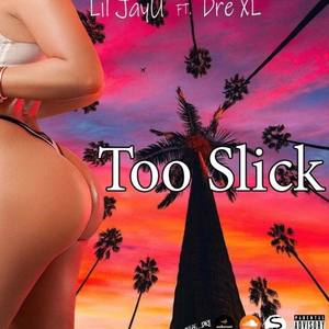 Too Slick (Explicit)