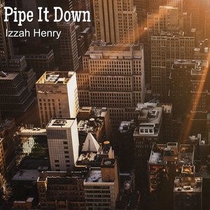 Pipe It Down (Explicit Mix)