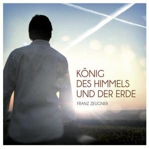 König des Himmels und der Erde