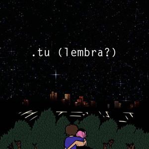 .Tu (Lembra?)