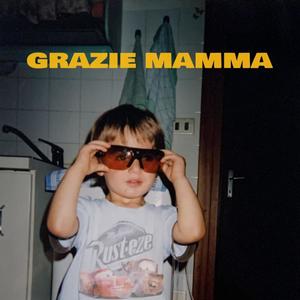 GRAZIE MAMMA (Explicit)