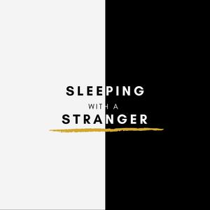 Sleeping With A Stranger