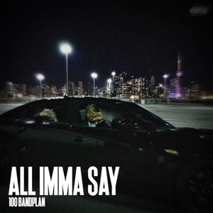 All Imma Say (Explicit)
