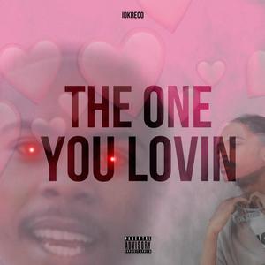 The One You Lovin (Explicit)