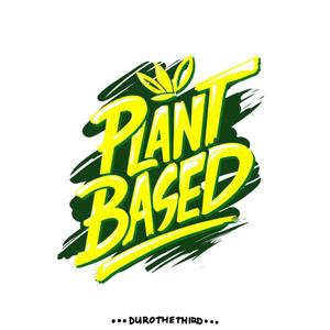 Plant Based(feat. Ill Phil) (Explicit)
