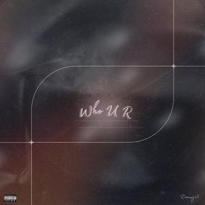 WHO U R (Explicit)