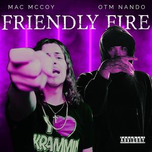 Friendly Fire (feat. OTM Nando) (Explicit)