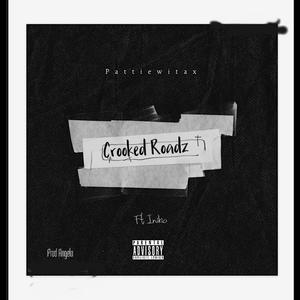 Crooked Roadz (Explicit)