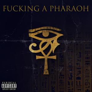****ING A PHARAOH (ALTERNATIVE VERSION)