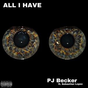 All I Have (feat. Sebastian Lopez) [Explicit]