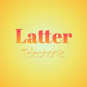 Latter Telephonic