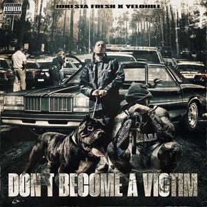 Don't Become A Victim(feat. Yelohill) (Explicit)