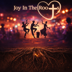 Joy in the Roots