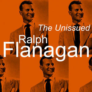 The Unissued Ralph Flanagan