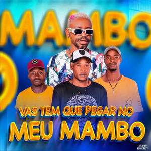 Vas tem que pegar no meu mambo