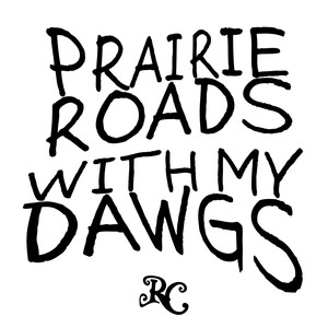 Prairie Roads With My Dawgs