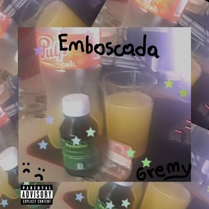 Embosacada (Explicit)