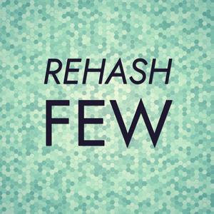 Rehash Few