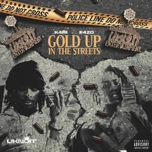Gold Up In The Streets (feat. F4ZO) (Explicit)
