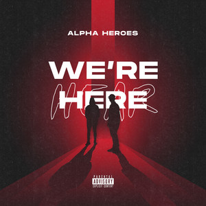 We're Here (Explicit)