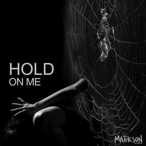 Hold On Me